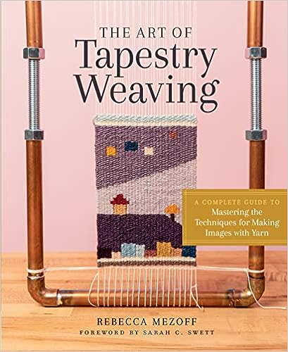 ART OF TAPESTRY WEAVING