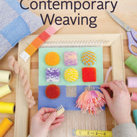 CONTEMPORARY WEAVING | BOLD COLOUR, TEXTURE & DESIGN ON THE FRAME LOOM