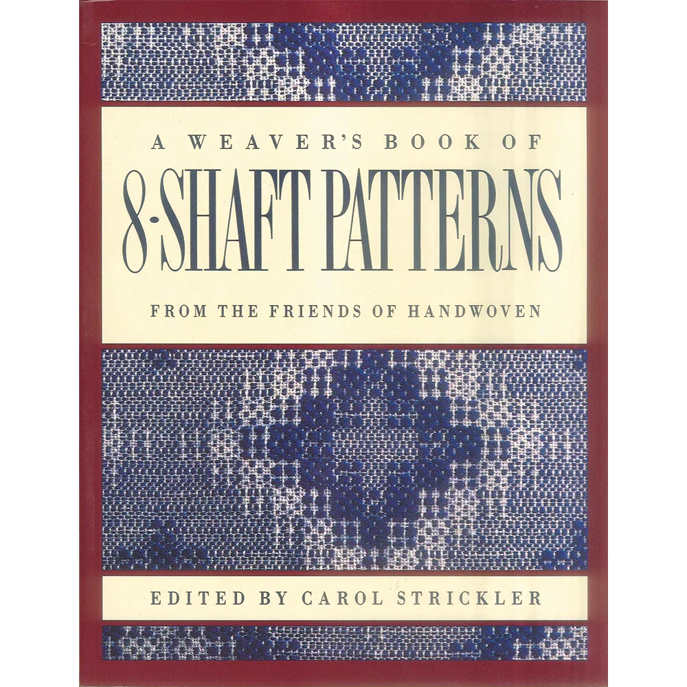 Weaver's book of 8-shaft Patterns - Carol Strickler